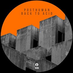 posthuman - Back to Acid