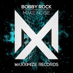 Bobby Rock - Make Noise