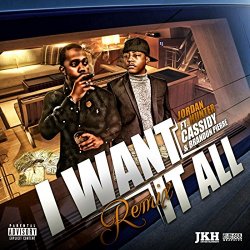 Jordan Hunter - I Want It All (Remix) [feat. Cassidy & Brandon Pierre] [Explicit]