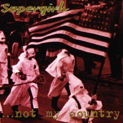 Supergirls - ...Not My Country