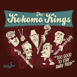 Kokomo Kings, The - Too Good to Stay Away From