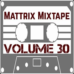 Various Artists - Mattrix Mixtape: Volume 30 [Explicit]
