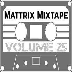 Various Artists - Mattrix Mixtape: Volume 25 [Explicit]