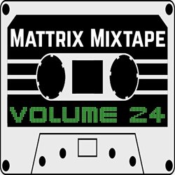 Various Artists - Mattrix Mixtape: Volume 24 [Explicit]