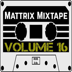 Various Artists - Mattrix Mixtape: Volume 16 [Explicit]