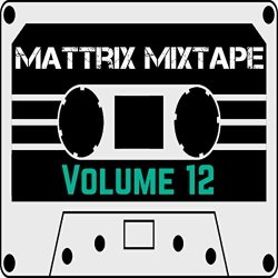 Various Artists - Mattrix Mixtape: Volume 12 [Explicit]