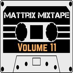 Various Artists - Mattrix Mixtape: Volume 11 [Explicit]
