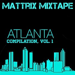 Various Artists - Mattrix Mixtape: Atlanta Compilation, Vol. 1 [Explicit]