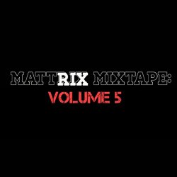 Various Artists - Mattrix Mixtape: Volume, 5 [Explicit]