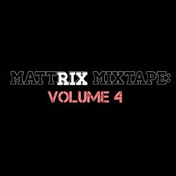 Various Artists - Mattrix Mixtape: Volume 4 [Explicit]