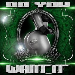 Do You Want It (feat. Patman) [Explicit]