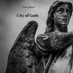 Yung Spott - City of Gods [Explicit]