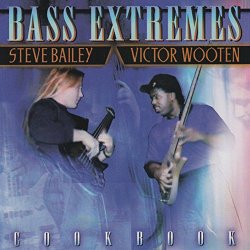 Victor Wooten and Steve Bailey - Bass Extremes: Cook Book