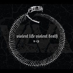 Violent Life Violent Death - V-EP