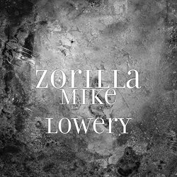 Zorilla - Mike Lowery [Explicit]