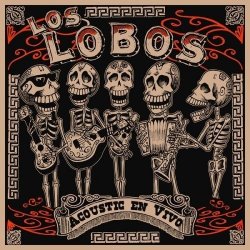 Los Lobos - Acoustic en Vivo