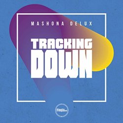 Mashona Delux - Tracking Down