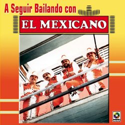 Mi Banda El Mexicano - A Seguir Bailando