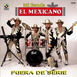 Mi Banda El Mexicano - Mi Banda El Mexicano