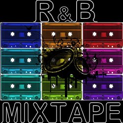 Various - R&B Mixtape [Explicit]