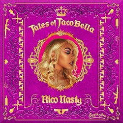 Rico Nasty - Tales of Tacobella [Explicit]