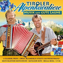 Tiroler Alpenkavaliere - Musik und gute Laune