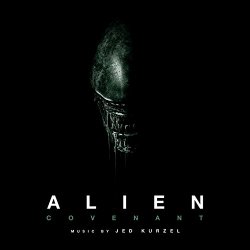 Jed Kurzel - Alien Covenant (Original Motion Picture Soundtrack)