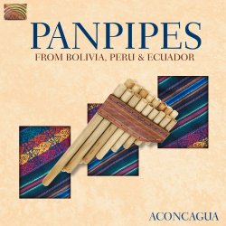 Panpipes - Digital Booklet: Pablo Carcamo: Aconcagua - Panpipes From Bolivia, Peru and Ecuador