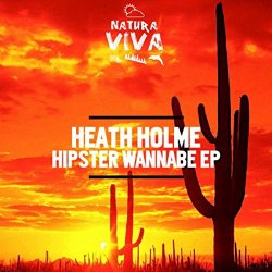 Heath Holme - Hipster Wannabe Ep