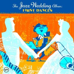 Various Artists - The Wedding Jazz Album: First Dances