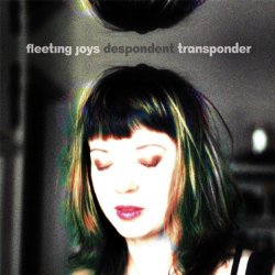 Fleeting Joys - Despondent Transponder