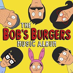Bobs Burgers - The Bob's Burgers Music Album