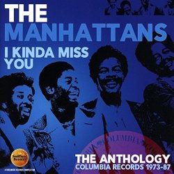 Manhattans, The - I Kinda Miss You-the Anthology/Columbia Records 1973-87