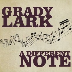 Grady Lark - A Different Note
