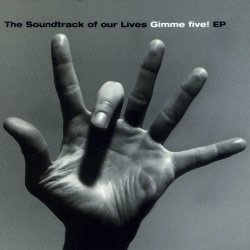 Soundtrack Of Our Lives, The - Gimme Five EP