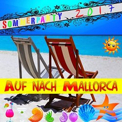 Auf nach Mallorca - Auf nach Mallorca: Sommerparty 2017