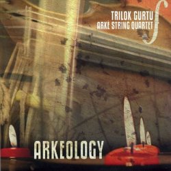 Trilok Gurtu, Arke String Quartet - Arkeology