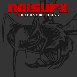 Noisuf - Kicksome[b]ass [Explicit]