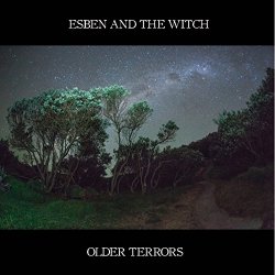 Esben And The Witch - Older Terrors