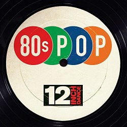 Various Artists - 12 Inch Dance: 80s Pop