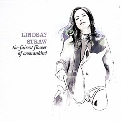 Lindsay Straw - The Fairest Flower of Womankind