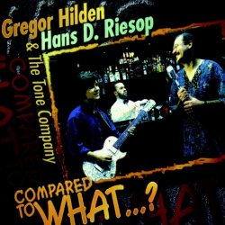 Gregor Hilden - Compared to What ...?