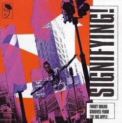 Various Artists - Signifying! Funky Organ Grooves from the Big Apple by Various Artists