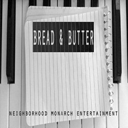   - Bread & Butter
