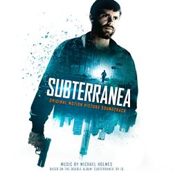 Michael Holmes - Subterranea Original Motion Picture Soundtrack