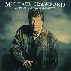 Michael Crawford - A Touch of Music in the Night by Atlantic (1993-01-01)