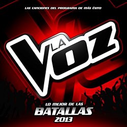 La Voz - Lo Mejor De Las Batallas (La Voz / 2013)