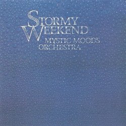 Mystic Moods Orchestra - Stormy Weekend