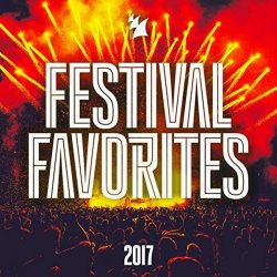 Festival Favorites - Festival Favorites 2017 - Armada Music