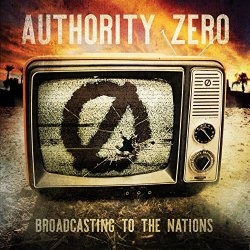 Authority Zero - Broadcasting to the Nations [Explicit]